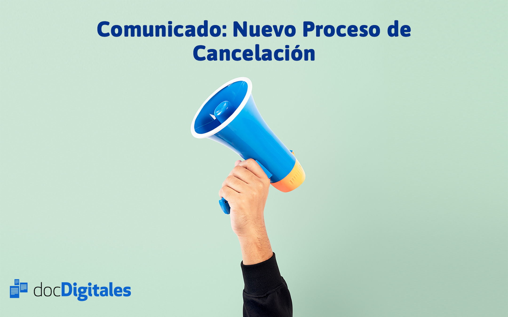 Comunicado Nuevo Proceso de Cancelación